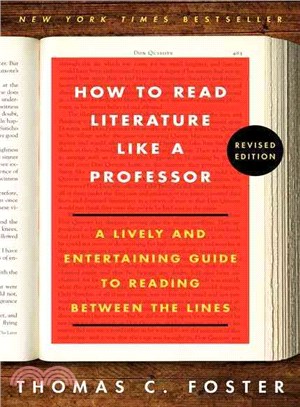 How to read literature like a professor a lively and entertaining guide to reading between the lines