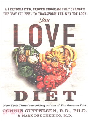 The Love Diet ─ A Personalized, Proven Program That Changes the Way You Feel to Transform the Way You Look