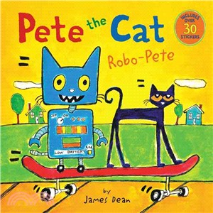 Pete the Cat: Robo-Pete (includes over 30 stickers)(平裝本)