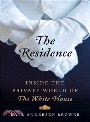 The Residence ─ Inside the Private World of the White House