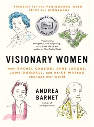 Visionary Women ― How Rachel Carson, Jane Jacobs, Jane Goodall, and Alice Waters Changed Our World