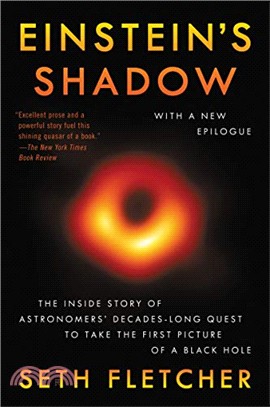 Einstein's shadow :the inside story of astronomers' decades-long quest to take the first picture of a black hole /