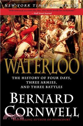 Waterloo :the history of four days, three armies, and three battles /