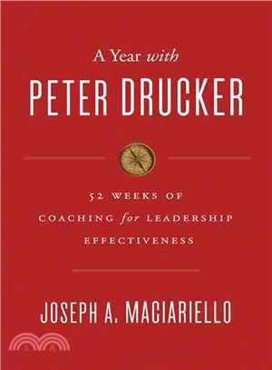 A Year with Peter Drucker ─ 52 Weeks of Coaching for Leadership Effectiveness