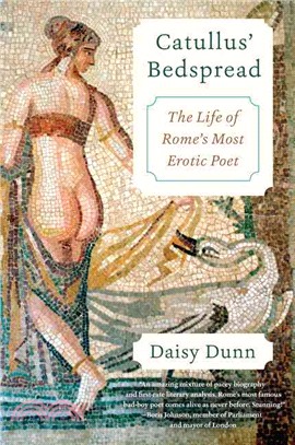 Catullus' Bedspread ─ The Life of Rome's Most Erotic Poet