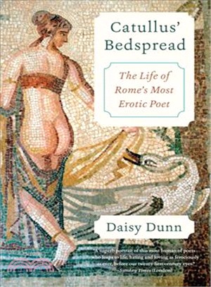 Catullus' Bedspread ─ The Life of Rome's Most Erotic Poet