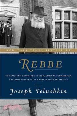 Rebbe ─ The Life and Teachings of Menachem M. Schneerson, The Most Influential Rabbi in Modern History