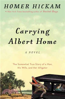 Carrying Albert Home ─ The Somewhat True Story of a Man, His Wife, and Her Alligator