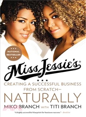 Miss Jessie's ─ Creating a Successful Business from Scratch--Naturally