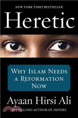 Heretic ─ Why Islam Needs a Reformation Now