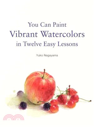 You can paint vibrant watercolors in twelve easy lessons /