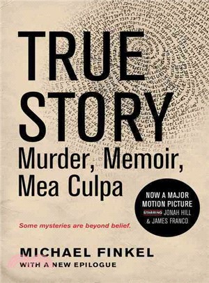 True Story ─ Murder, Memoir, Mea Culpa