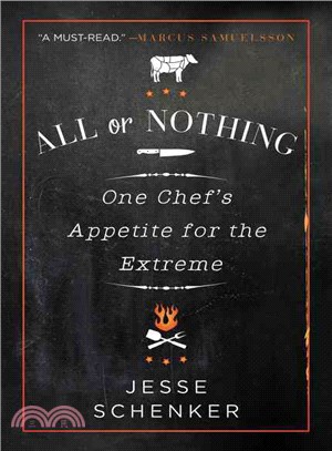 All or Nothing ─ One Chef's Appetite for the Extreme