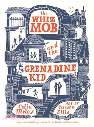 The whiz mob and the grenadine kid /