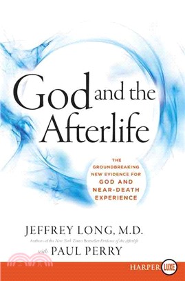 God and the Afterlife ─ The Groundbreaking New Evidence for God and Near-Death Experience