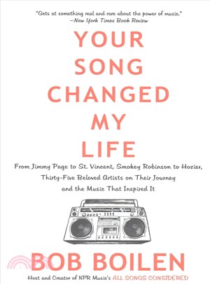 Your song changed my life :from Jimmy Page to St. Vincent, Smokey Robinson to Hozier, thirty-five beloved artists on their journey and the music that inspired it /