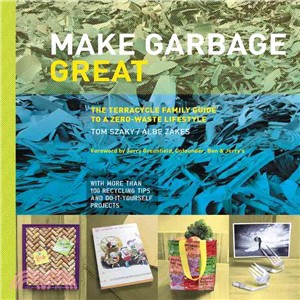 Make Garbage Great ─ The Terracycle Family Guide to a Zero-Waste Lifestyle