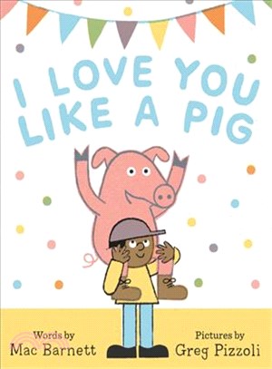 I love you like a pig /