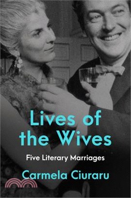 Lives of the Wives: Five Literary Marriages