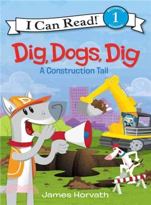 Dig, Dogs, Dig ─ A Construction Tail