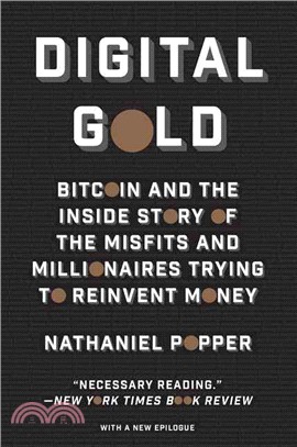 Digital Gold ─ Bitcoin and the Inside Story of the Misfits and Millionaires Trying to Reinvent Money