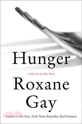 Hunger ─ A Memoir of (My) Body
