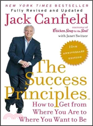 The success principles :how to get from where you are to where you want to be /