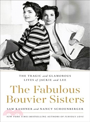 The Fabulous Bouvier Sisters ― The Tragic and Glamorous Lives of Jackie and Lee