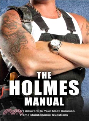 The Holmes Manual ─ Expert Answers to Your Most Common Home Maintenance Questions