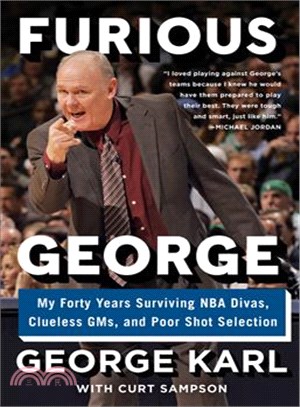 Furious George :my forty years surviving NBA divas, clueless GMs, and poor shot selection /