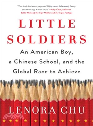 Little Soldiers ― An American Boy, a Chinese School, and the Global Race to Achieve
