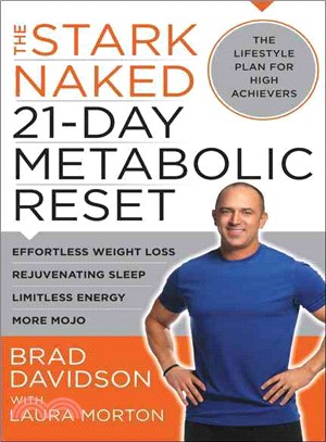 The Stark Naked 21-Day Metabolic Reset ─ Effortless Weight Loss, Rejuvenating Sleep, Limitless Energy, More Mojo