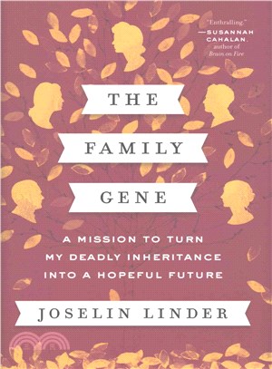The family gene :a mission to turn my deadly inheritance into a hopeful future /