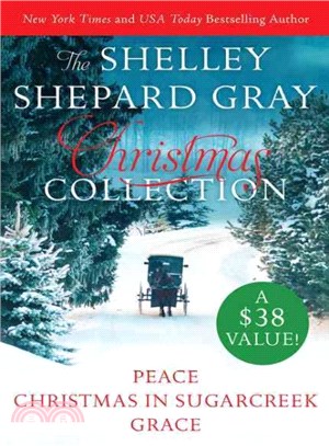 Shelley Shepard Gray Christmas Collection ― Peace, Christmas at Sugarcreek, Grace