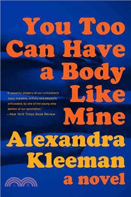 You Too Can Have a Body Like Mine ─ A Novel