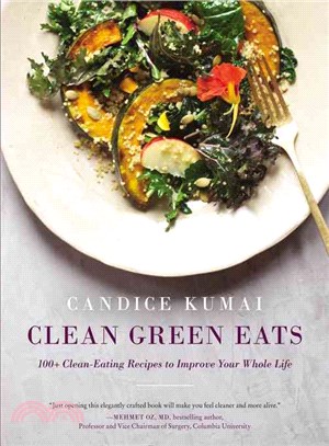 Clean Green Eats ─ 100+ Clean-Eating Recipes to Improve Your Whole Life