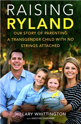 Raising Ryland ─ Our Story of Parenting a Transgender Child With No Strings Attached