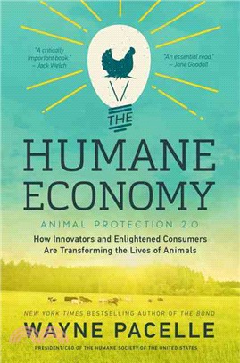 The Humane Economy ─ How Innovators and Enlightened Consumers Are Transforming the Lives of Animals