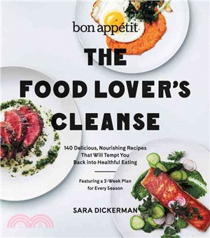 Bon Appetit ─ The Food Lover's Cleanse: 140 Delicious, Nourishing Recipes That Will Tempt You Back into Healthful Eating