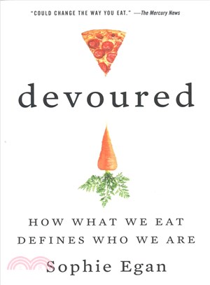 Devoured ─ How What We Eat Defines Who We Are