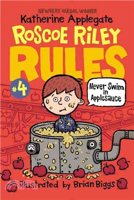 Never Swim in Applesauce (Roscoe Riley Rules #4)