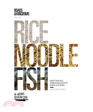 Rice, Noodle, Fish ─ Deep Travels Through Japan's Food Culture