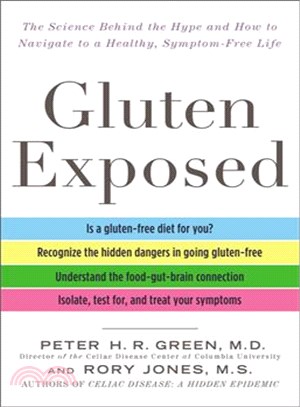 Gluten Exposed ─ The Science Behind the Hype and How to Navigate to a Healthy, Symptom-Free Life