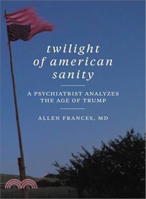 Twilight of American sanity :a psychiatrist analyzes the.