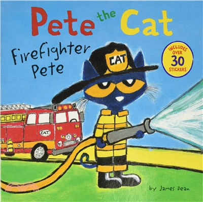 Pete the Cat: Firefighter Pete : Includes Over 30 Stickers! (平裝本)