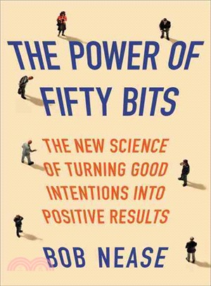 The Power of Fifty Bits ─ The New Science of Turning Good Intentions into Positive Results