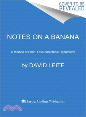 Notes on a banana :a memoir of food, love, and manic.