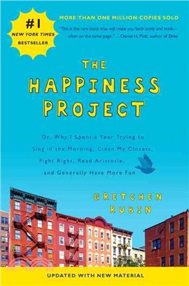 The Happiness Project ─ Or, Why I Spent a Year Trying to Sing in the Morning, Clean My Closets, Fight Right, Read Aristotle, and Generally Have More Fun