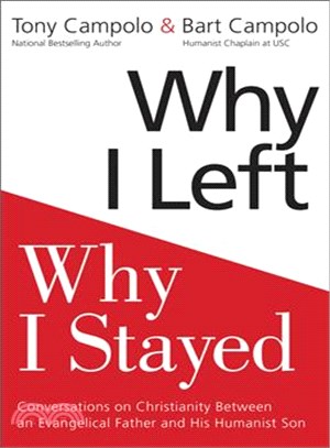 Why I left, why I stayed :conversations on Christianity between an evangelical father and his humanist son /