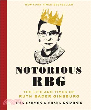 Notorious RBG :the life and times of Ruth Bader Ginsburg /